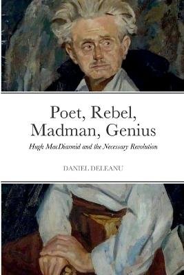 Poet, Rebel, Madman, Genius